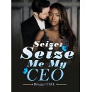 Seize: Seize me my CEO